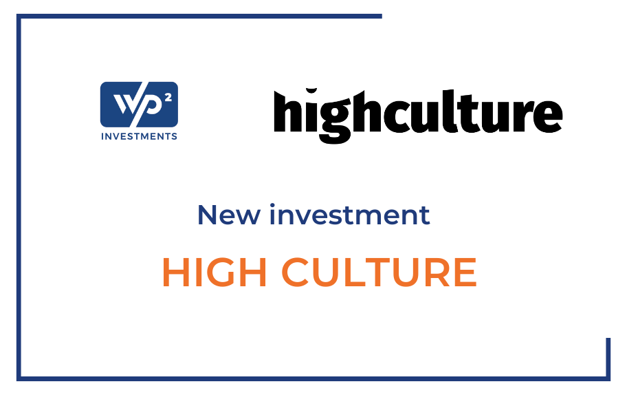 High Culture - A new investment by WP2 Investments